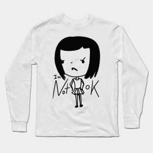 Girl angry said I’m not ok Long Sleeve T-Shirt